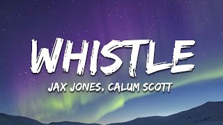 Jax Jones Calum Scott  Whistle Lyrics [upl. by Llerrah]