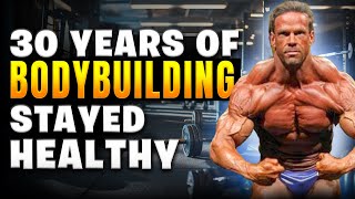 I STAYED HEALTHY FOR 30 YEARS OF COMPETITIVE BODYBUILDING HERES HOW [upl. by Kenward]