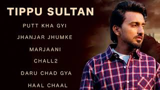 Tippu Sultan All Songs  New Punjabi Songs  Best Of Tippu Sultan All Hits Songs Latest New Songs [upl. by Buffum987]