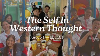 The Self in Western Thought — EE 1101 — Group 1 [upl. by Asaert]