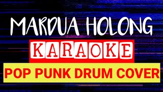 MARDUA HOLONG  TRIO OMEGA KARAOKE POP PUNK COVER by POV DRUM COVER [upl. by Eelrahc]