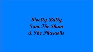 Woolly Bully Toro Lanudo  Sam The Sham amp The Pharaohs Lyrics  Letra [upl. by Perrie]