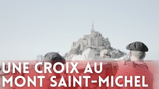 Une croix pour le Mont SaintMichel  SOS Calvaires [upl. by Osborne781]