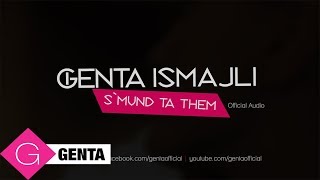 Genta Ismajli  SMund Ta Them Audio [upl. by Meesan410]