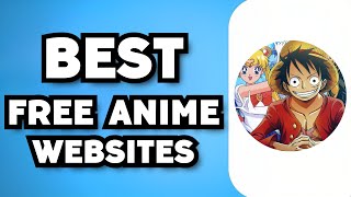 Top 5 Best Free Anime Websites  Where To Watch Anime For Free 2024 Guide [upl. by Will]