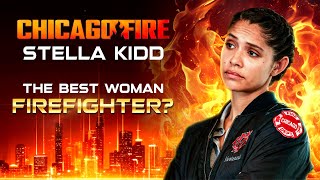 Chicago Fire  Stella Kidds Evolution From Firefighter To Lieutenant [upl. by Avir]