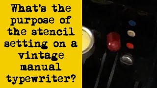 What Was the Purpose of the Stencil Setting on a Vintage Manual Typewriter [upl. by Brena589]