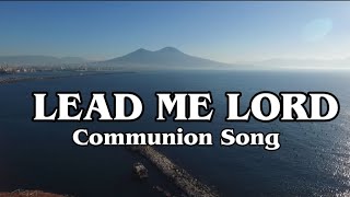 Lead Me Lord  Communion Song [upl. by Hsirk]