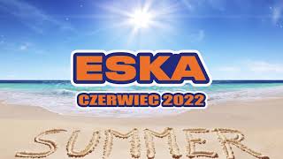 Hity Eska 2022 Czerwiec  Najnowsze Przeboje z Radia 2022  Najlepsza radiowa muzyka 2022 [upl. by Saretta]