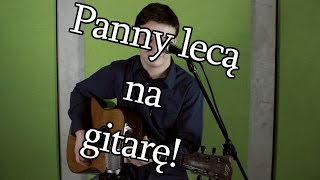 Panny lecą na gitarę Wojtek Szumański [upl. by Annaitat]