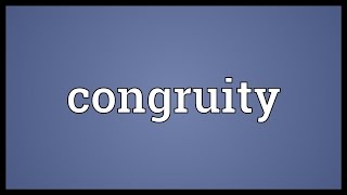 Congruity Meaning [upl. by Dnamron235]