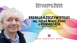 Mieczysław Bielak  B Kreacja Rzeczywistości cz 3 O Pieniądzach [upl. by Takeo]