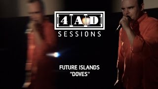 Future Islands  Doves 4AD Session [upl. by Oeniri]