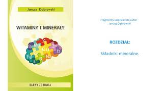 Janusz Dąbrowski  Witaminy i minerały  Składniki mineralne audiobook [upl. by Eojyllib]