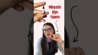 Minyatür Şişe Yapımı  How to make miniature bottles meyzileyoutubeshorts minyatür diy miniature [upl. by Gross163]