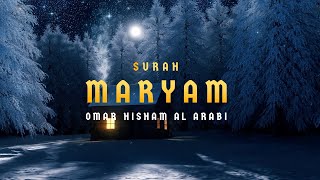 Surah Maryam Be Heaven سورة مريم Omar Hisham Al Arabi [upl. by Demetrius]