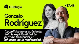 Entrevista a Gonzalo Rodríguez posmodernidad y decadencia espiritual  El Refugio EP 8 [upl. by Yeruoc]