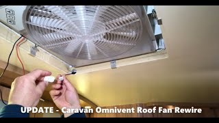 UPDATE  Caravan Omnivent Roof Fan Rewire [upl. by Aeriell255]