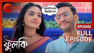 🤨😏কি অহঙ্কার দেখালো রুদ্র ফুলকির সামনে  Phulki  Full ep 342  Phulki Rohit  Zee Bangla [upl. by Nnaeirrac]