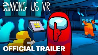 Among Us VR  Official Release Date Trailer [upl. by Aelam]