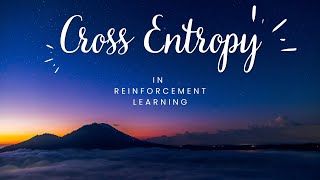 Cross Entropy  Theory  Reinforcement Learning [upl. by Rtoip]