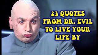 23 Quotes From Dr Evil To Live Your Life By [upl. by Forest931]