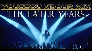 Youssou NDour Mix The later Years [upl. by Adyan]