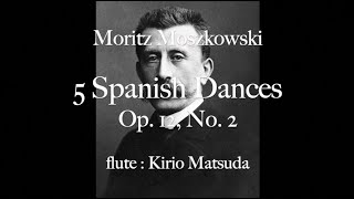 5 Spanish Dances Op 12 No 2 Moritz Moszkowski flute duet  Kirio Matsuda [upl. by Trinette828]