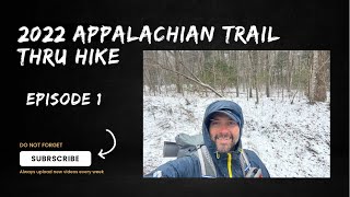 2022 Appalachian Trail Thru Hike Episode 1 [upl. by Marlee]