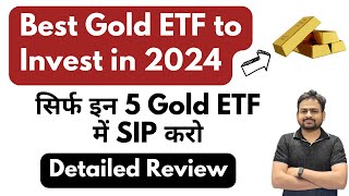 Best Gold ETF to Invest in 2024  Best Gold ETF in India 2024  Gold ETF Investment [upl. by Aratnahs224]