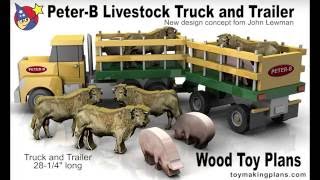 Wood Toy Plans  Peter B Livestock Truck N Trailer [upl. by Scoville]