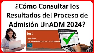 ¿Cómo Consultar los Resultados del Proceso de Admisión UnADM 2024 – Resultados Admisión UnADM 2024❓ [upl. by Will]