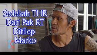 Sedekah THR Dari Pak RT Ditilep Marko [upl. by Nicolle]