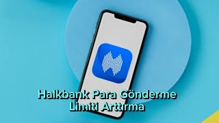 Halkbank Eft Limit Yükseltme  Halkbank Para Gönderme Limiti Arttırma [upl. by Bethel]