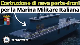 Costruzione di nave porta droni per La Marina Militare Italiana [upl. by Yecnay]