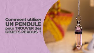 ⚜ COMMENT UTILISER UN PENDULE POUR TROUVER DES OBJETS PERDUS [upl. by Jansen]