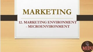 MARKETING  12 Marketing Environment  Microenvironment English [upl. by Yrahk]