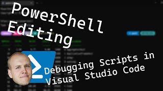 Debugging PowerShell Scripts in Visual Studio Code [upl. by Eidde]