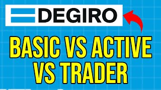 DEGIRO tutorial BASIC vs ACTIVE vs TRADER account [upl. by Ludwog]