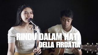 RINDU DALAM HATI  ARSY FT JODIE Live Cover DELLA FIRDATIA [upl. by Egnalos]