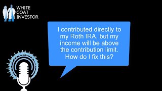 My Income Exceeded the Roth IRA Limit How Do I Fix This YQA 1895 [upl. by Etteyniv]