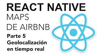 React Native  MapView de Airbnb  Parte 5 Más Geolocalización [upl. by Nivar]