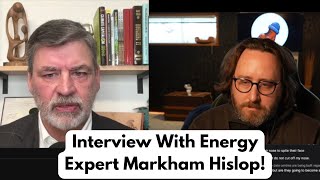 Interview With Energy Expert Markham Hislop [upl. by Llenna]