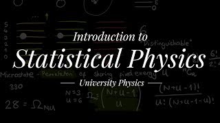 Introduction to Statistical Physics  University Physics [upl. by Aksoyn26]