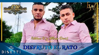 Disfruto El Rato  Esteban Y Wilson Video Oficial [upl. by Haseefan]