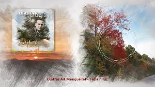 Djaffar Aït Menguellet✨Tejra n luz ✨🎶Audio officiel🎶 [upl. by Anihpesoj]