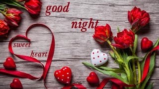 good night sweetheart wisheswhatsapp videoromantic greetingsquotese cards [upl. by Nitsua371]