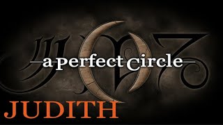 JUDITH  A PERFECT CIRCLE LYRICS [upl. by Grae]