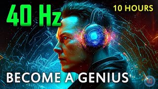 UNLOCK Elon Musk Level 100 GENIUS 🧠 with 40 Hz GAMMA Binaural Beats for FOCUS [upl. by Baron]