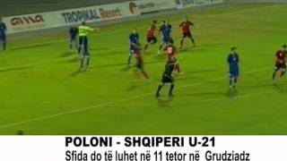 POLONI  SHQIPERI U21 [upl. by Nerrawed]